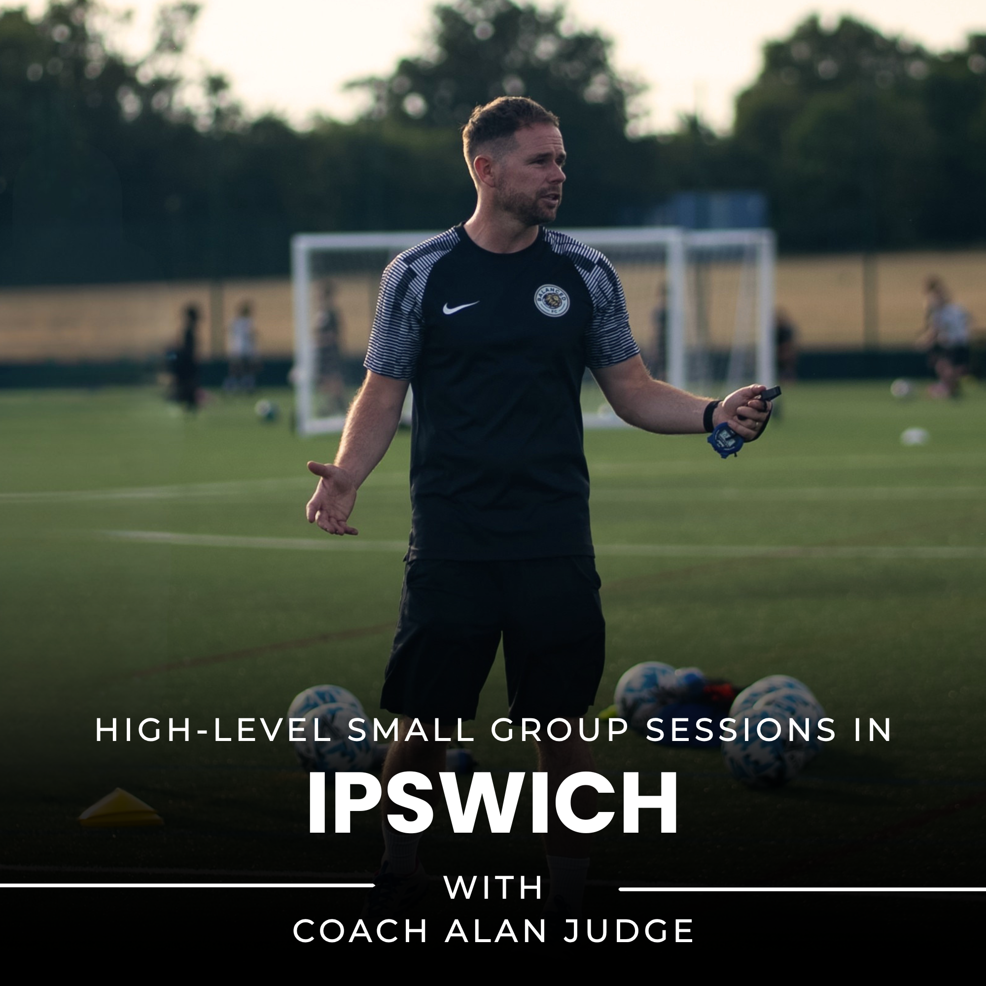 IPSWICH | HIGH LEVEL SESSION WITH ALAN JUDGE