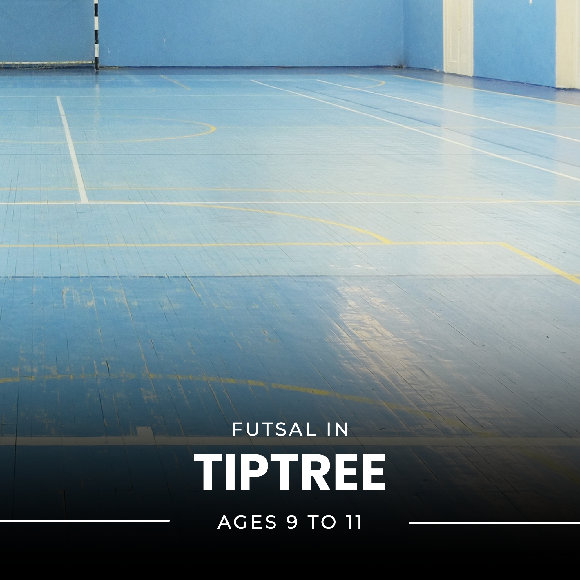 TIPTREE | U9 & U10 & U11 FUTSAL TRAINING